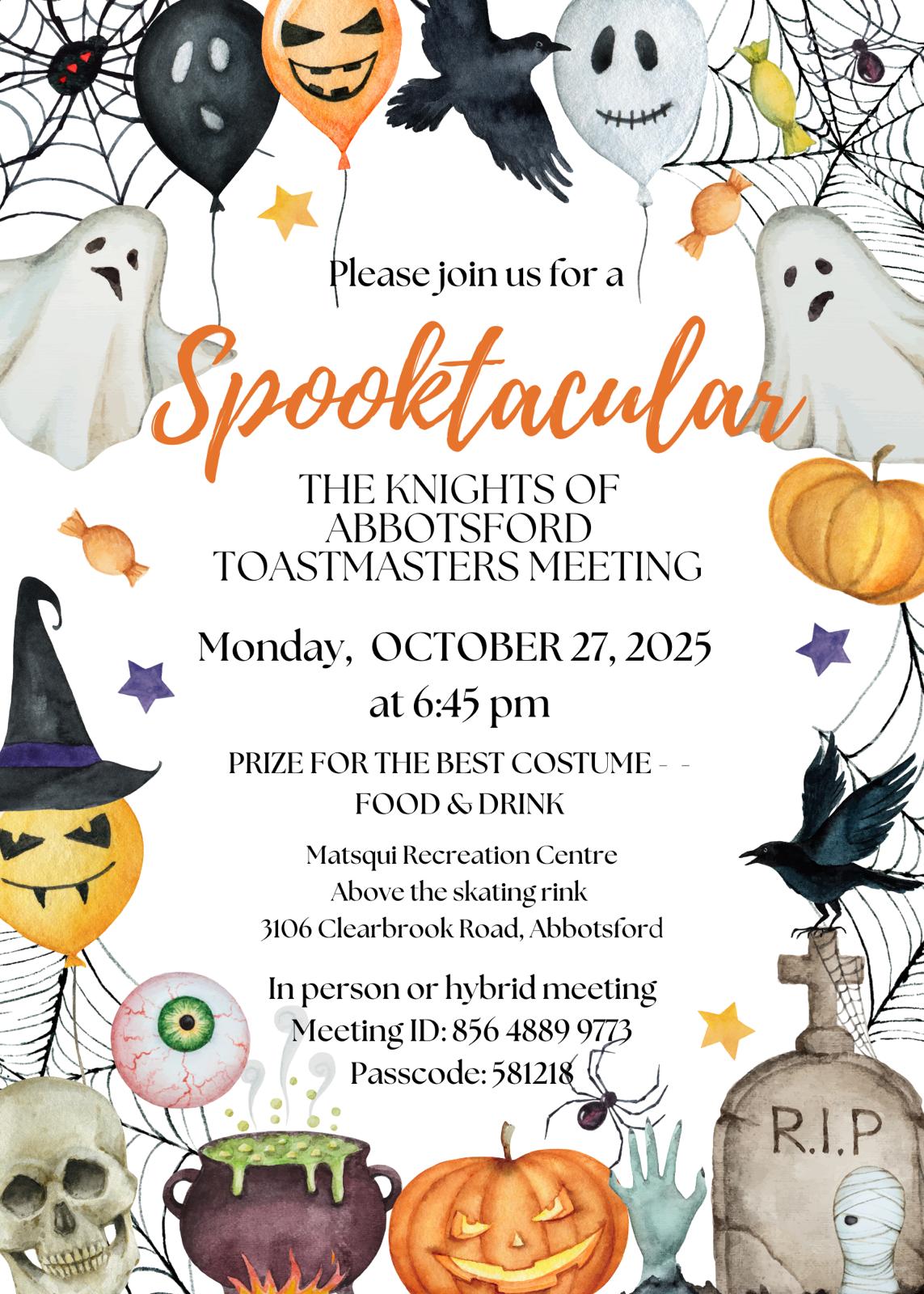 Come to our Knights of Abbotsford Halloween special toastmasters meeting Oct 27, 2025 at 6:45pm at the Matsqui Recreation Centre