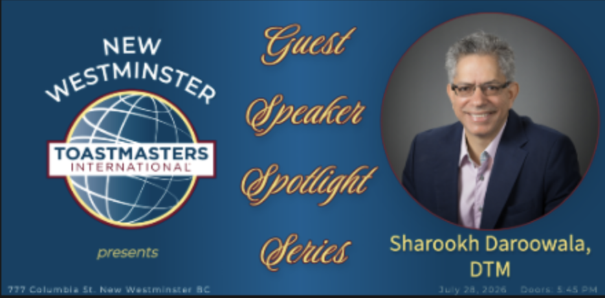 Guest Speaker Spotlight Series: Sharookh Daroowala at New Westminster Toastmasters