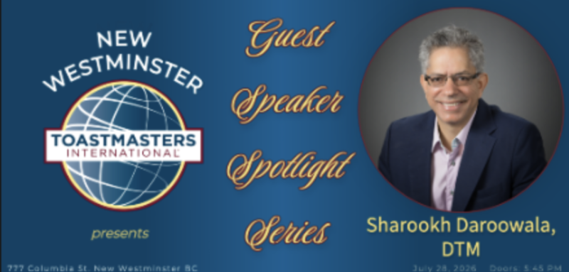 Guest Speaker Spotlight Series: Sharookh Daroowala at New Westminster Toastmasters